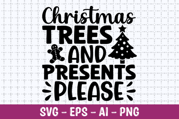 Christmas Trees and Presents Please SVG: Crafts & Graphics