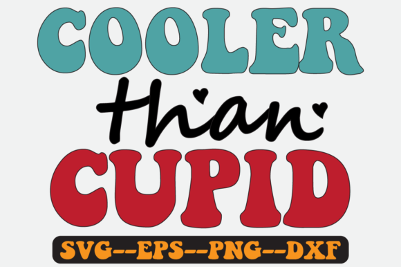 Cooler Than Valentine Quote Retro Svg: Graphics for Crafts