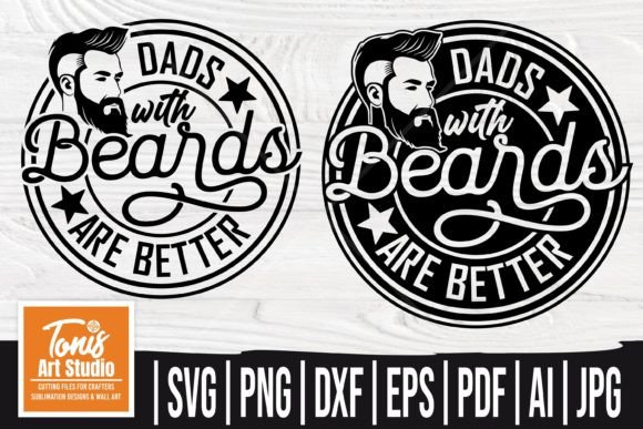 Dads with Beards Are Better: Graphics & Crafts Quote