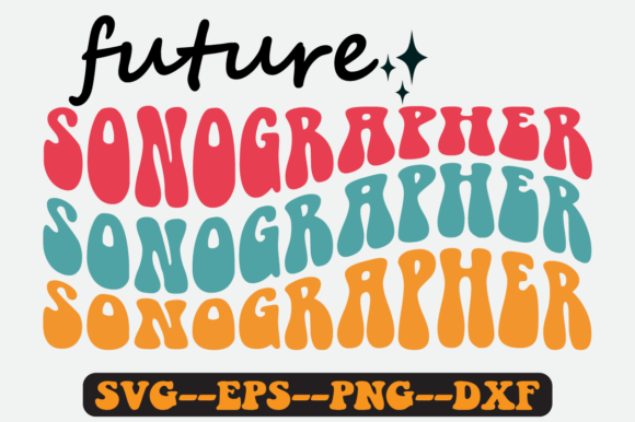 Future Sonographer Quote Retro SVG