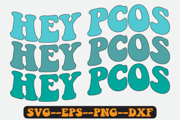 Hey Pcos Quote Retro Svg Design: Graphics for Crafts & Cause-Driven Brands