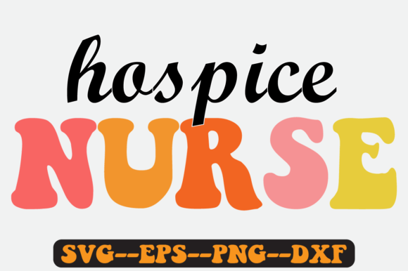 Hospice Nurse Quote Retro SVG Graphics for Crafts
