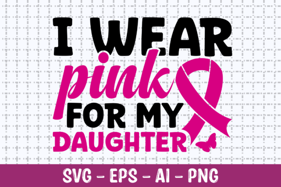 I Wear Pink for My Daughter SVG: Graphics & Crafts Asset Review