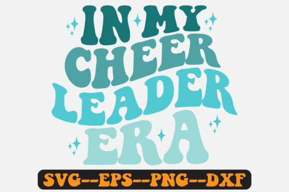In My Cheer Leader Era SVG: Graphics for Crafts