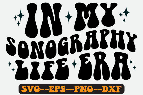In My Sonography Life Era Retro SVG: Graphics for Crafts