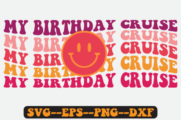 My Birthday Cruise Quote Retro SVG: Graphics for Crafts & Content