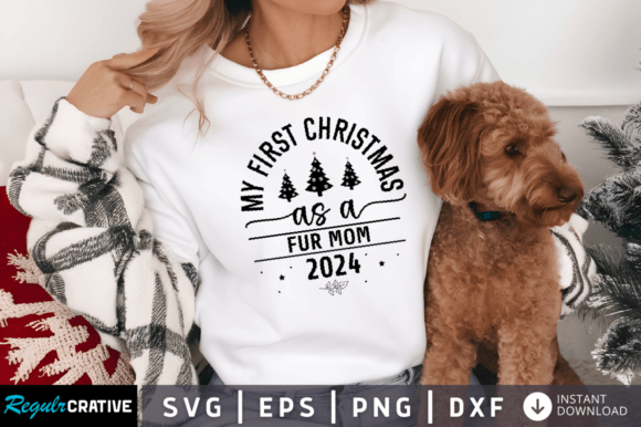 My First Christmas As a Fur Mom 2024 SVG: Crafts & Graphics