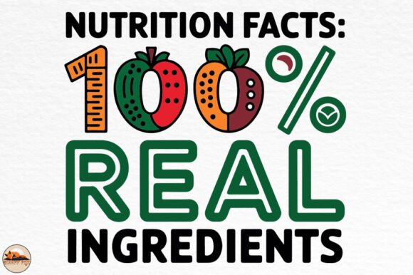 Nutrition Facts 100 Real Ingredients: Graphics for Crafts & Content