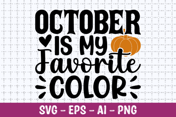 October Is My Favorite Color SVG: Graphics for Crafts Sellers