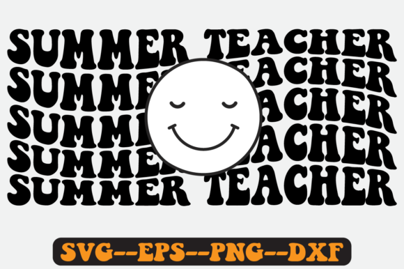 Summer Teacher Quote Retro SVG Graphics for Crafts