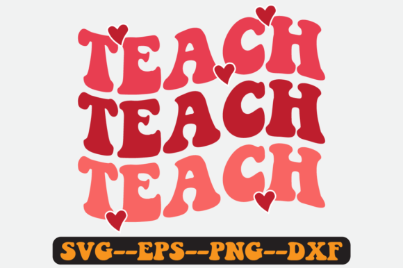 Teach Teacher Quote Retro SVG Graphics for Crafts