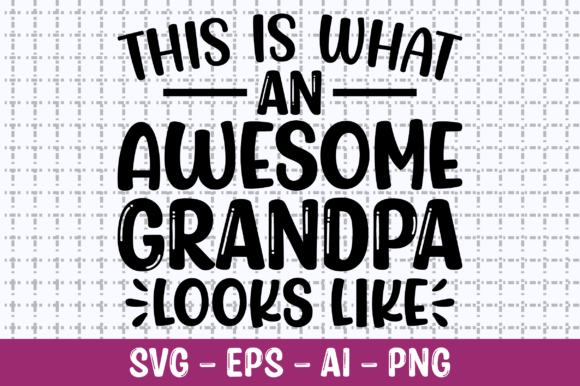 This is What an Awesome Grandpa SVG: Crafts & Graphics