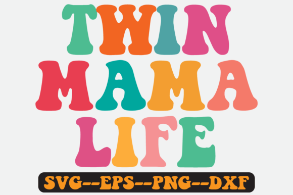 TWIN MAMA LIFE Quote Retro Svg Design for Crafts & Graphics